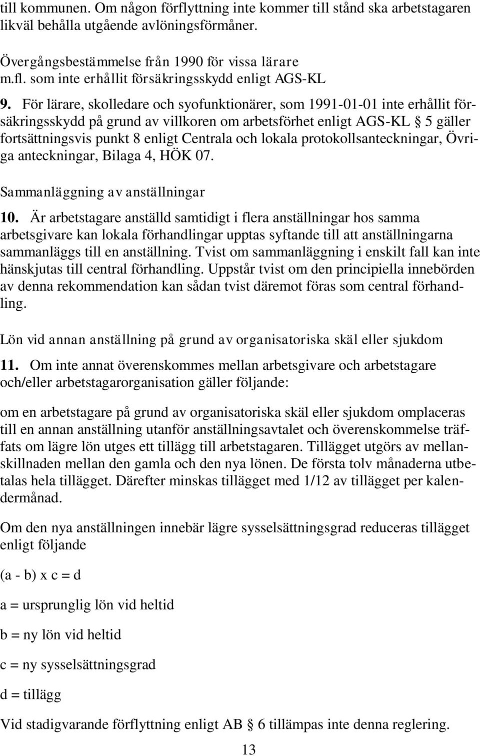 lokala protokollsanteckningar, Övriga anteckningar, Bilaga 4, HÖK 07. Sammanläggning av anställningar 10.