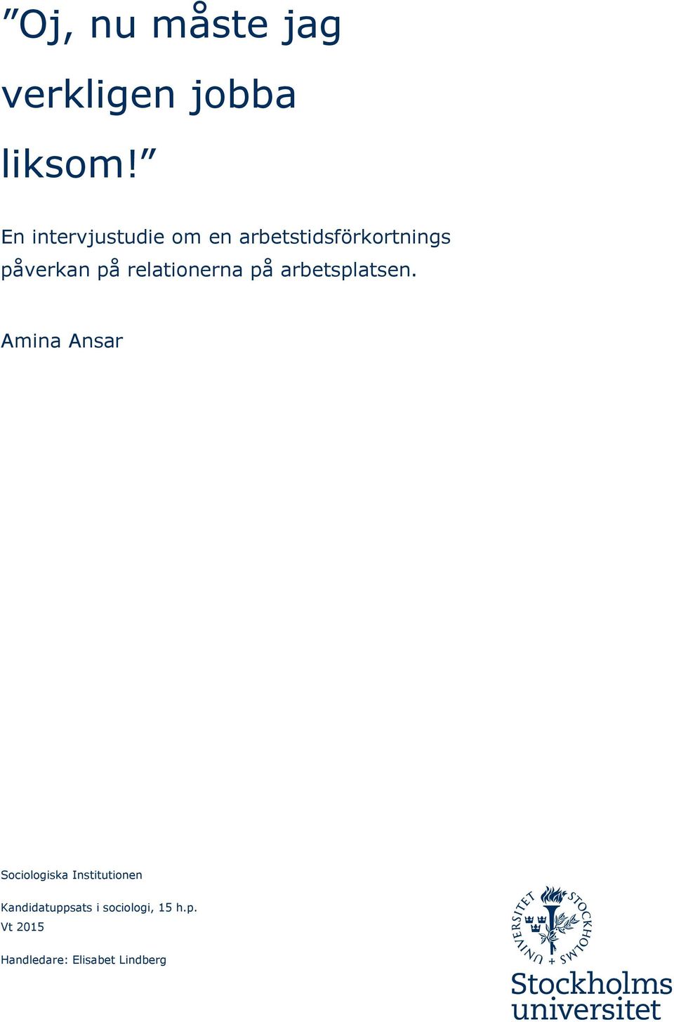 relationerna på arbetsplatsen.