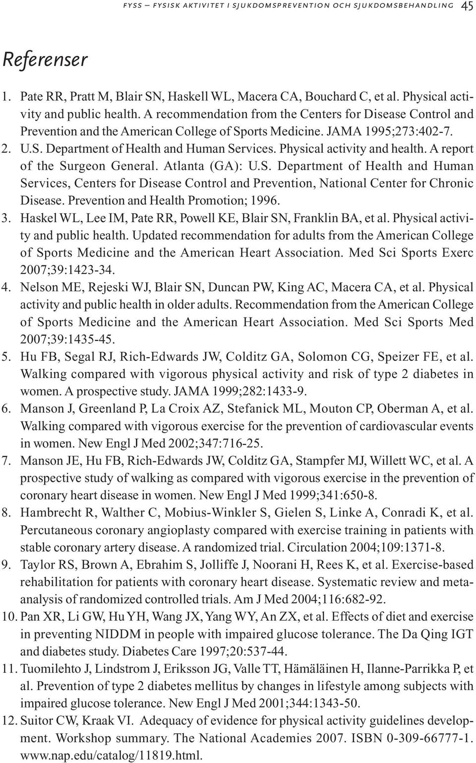 Physical activity and health. A report of the Surgeon General. Atlanta (GA): U.S. Department of Health and Human Services, Centers for Disease Control and Prevention, National Center for Chronic Disease.