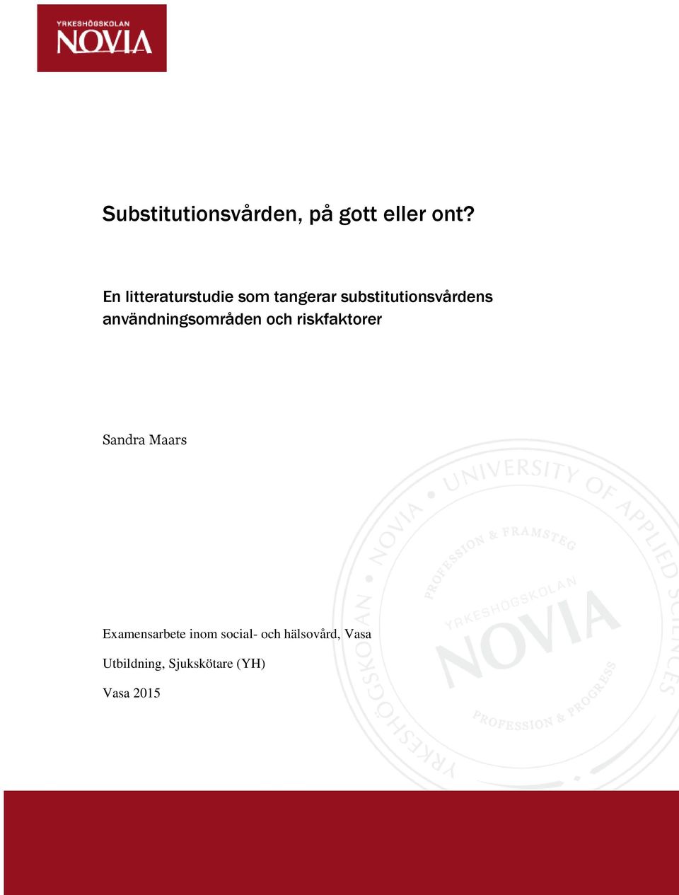 användningsområden och riskfaktorer Sandra Maars