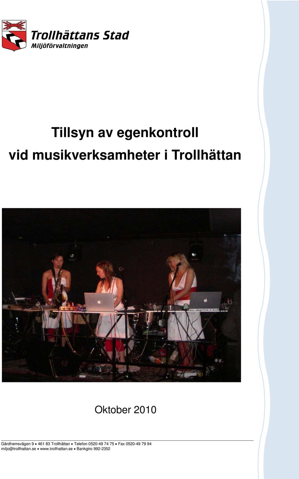 Trollhättan Telefon 0520-49 74 75 Fax 0520-49 79 94