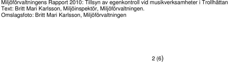 Text: Britt Mari Karlsson, Miljöinspektör,