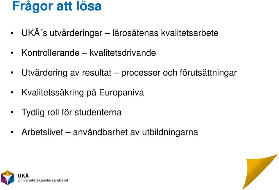 av resultat processer och förutsättningar Kvalitetssäkring på