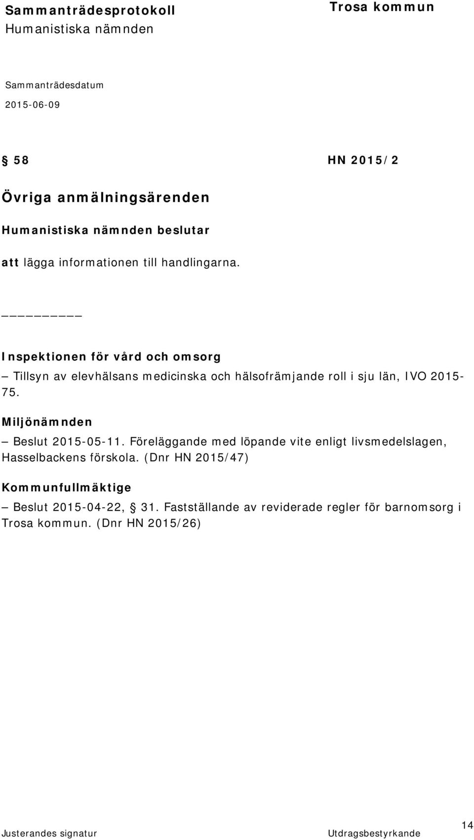 2015-75. Miljönämnden Beslut 2015-05-11.