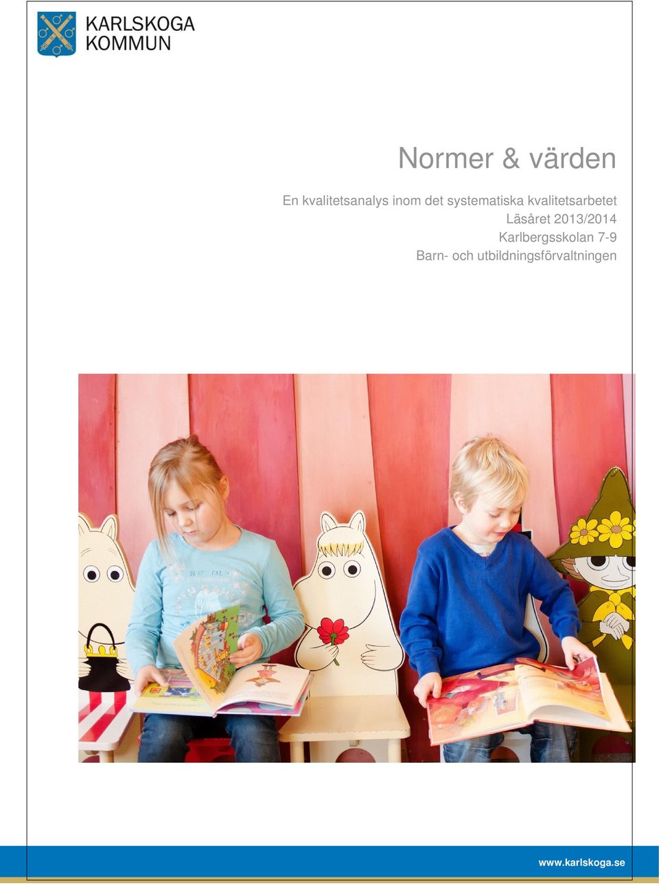 Normer & värden. En kvalitetsanalys inom det systematiska kvalitetsarbetet  Läsåret 2013/2014 Karlbergsskolan 7-9 Barn- och utbildningsförvaltningen -  PDF Free Download
