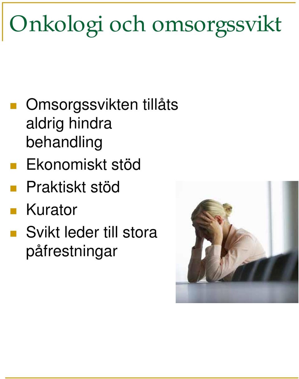 behandling Ekonomiskt stöd Praktiskt