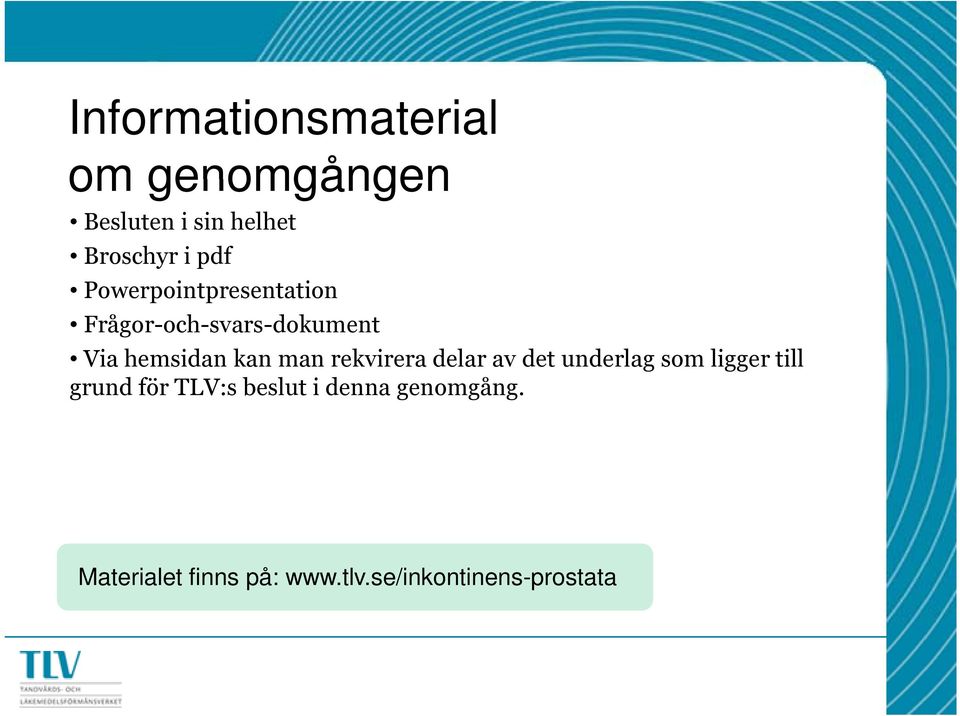 man rekvirera delar av det underlag som ligger till grund för TLV:s