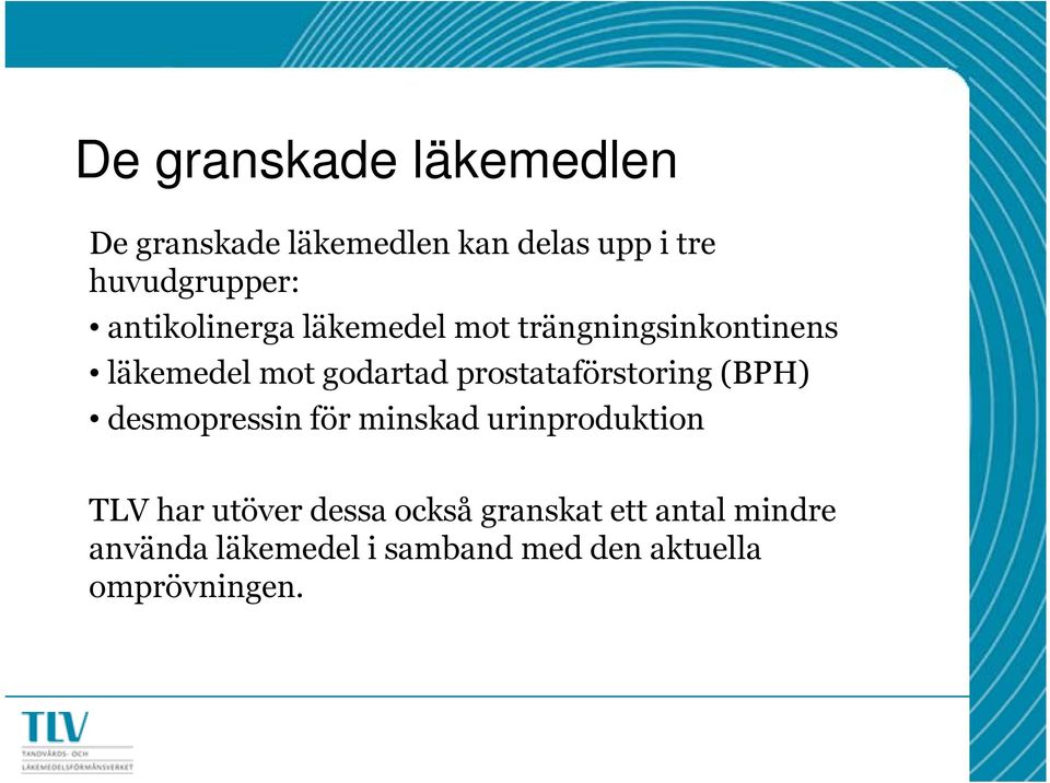 prostataförstoring (BPH) desmopressin för minskad urinproduktion TLV har utöver