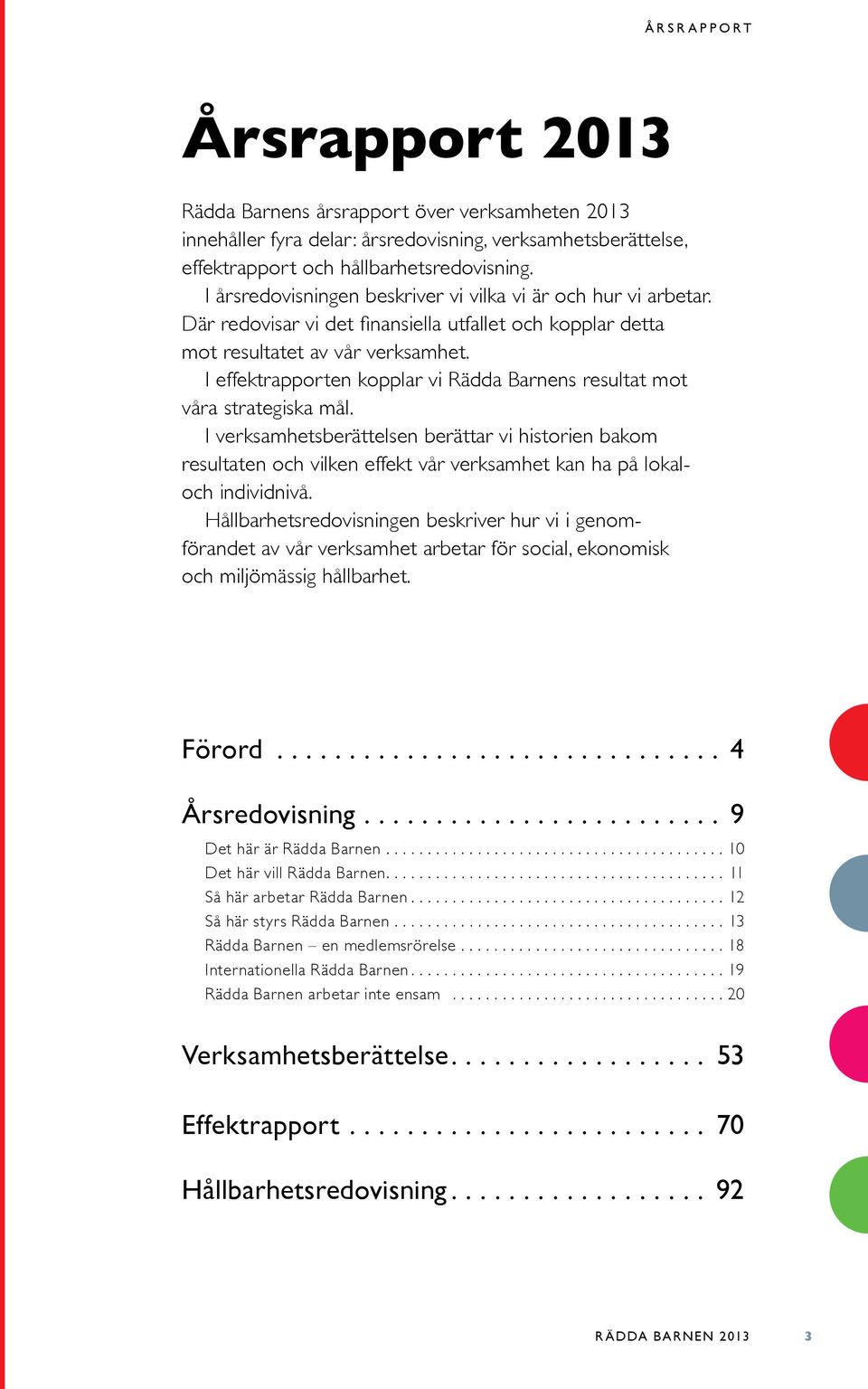 I effektrapporten kopplar vi Rädda Barnens resultat mot våra strategiska mål.