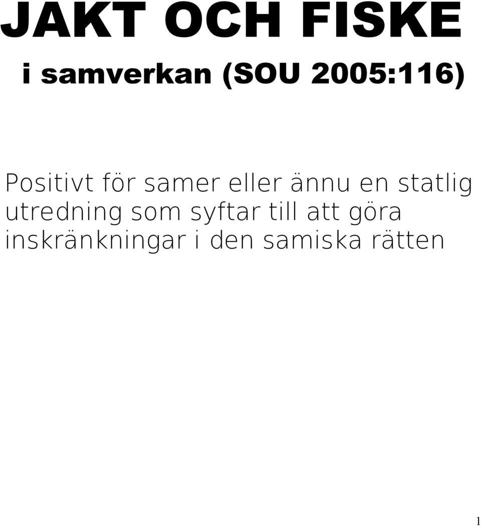 ännu en statlig utredning som syftar