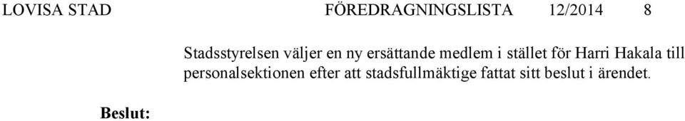 stället för Harri Hakala till personalsektionen