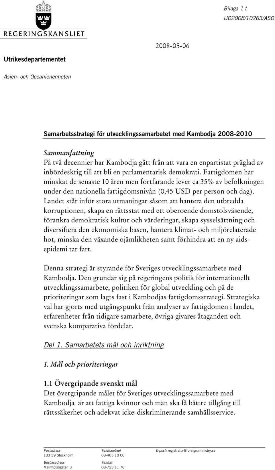 Fattigdomen har minskat de senaste 10 åren men fortfarande lever ca 35% av befolkningen under den nationella fattigdomsnivån (0,45 USD per person och dag).