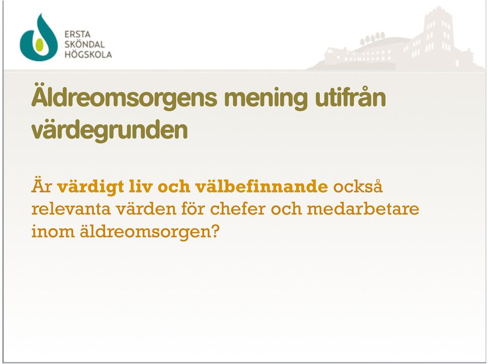 välbefinnande också relevanta värden