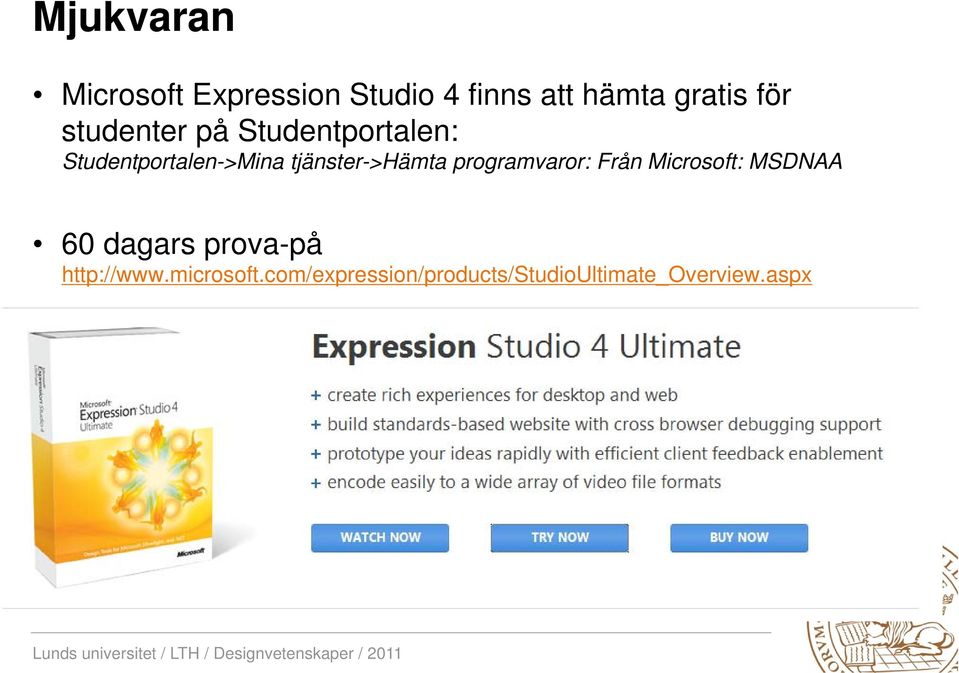 tjänster->hämta programvaror: Från Microsoft: MSDNAA 60 dagars