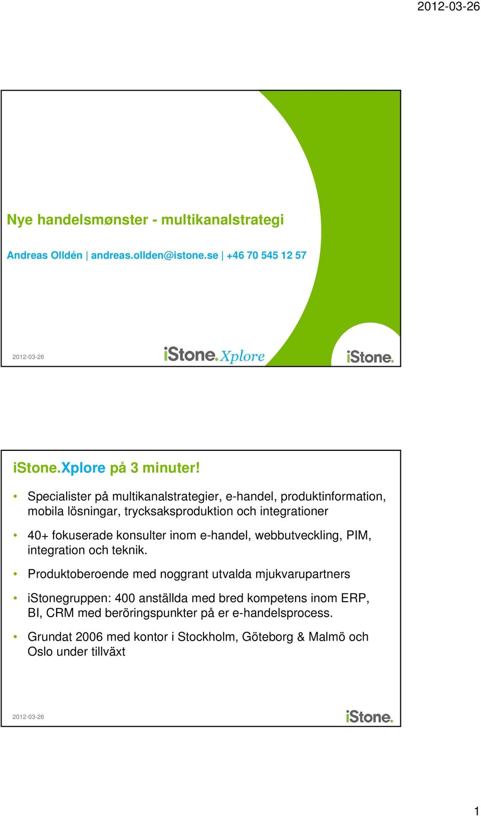 konsulter inom e-handel, webbutveckling, PIM, integration och teknik.