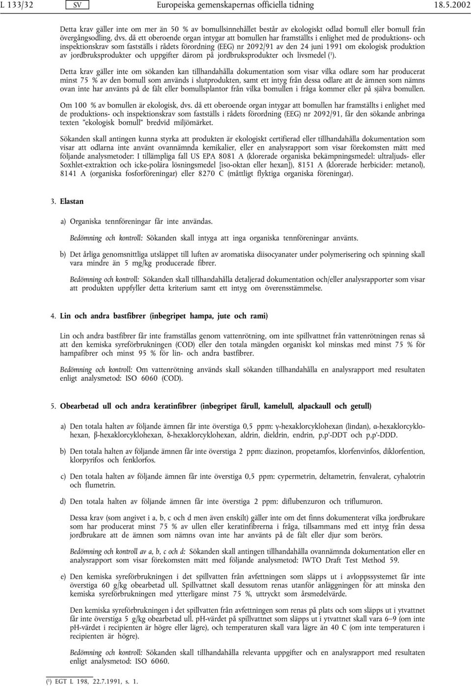 produktion av jordbruksprodukter och uppgifter därom på jordbruksprodukter och livsmedel ( 1 ).