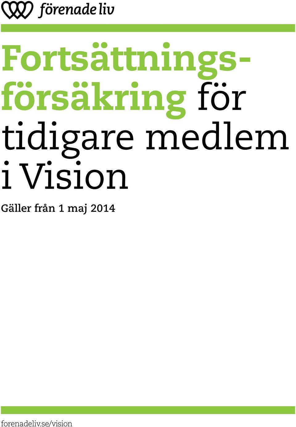 Vision Gäller från 1 maj