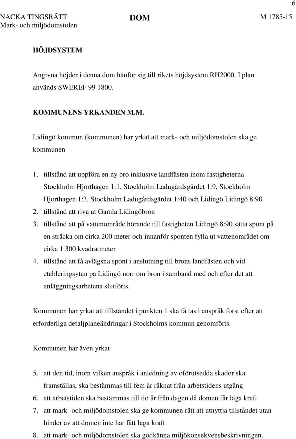 Lidingö 8:90 2. tillstånd att riva ut Gamla Lidingöbron 3.