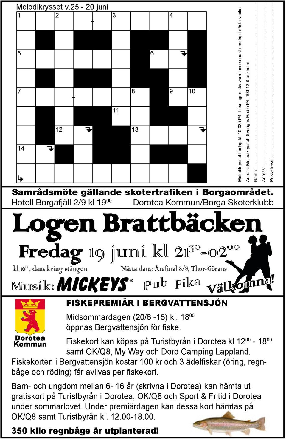 Lösningen ska vara inne senast onsdag i nästa vecka Samrådsmöte gällande skotertrafiken i Borgaområdet.