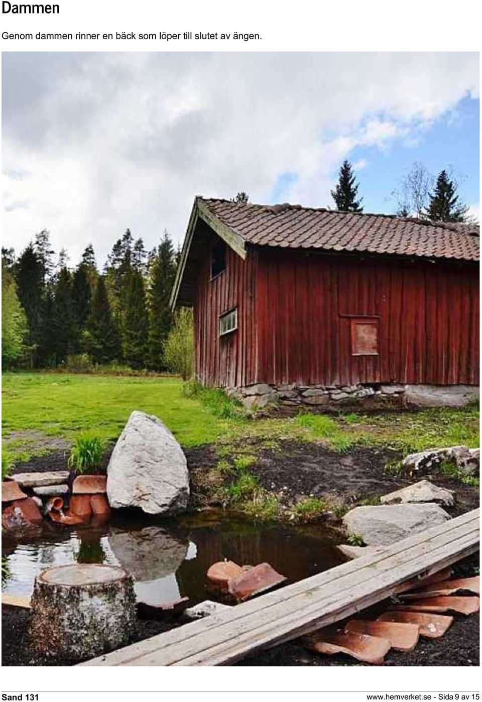 till slutet av ängen.