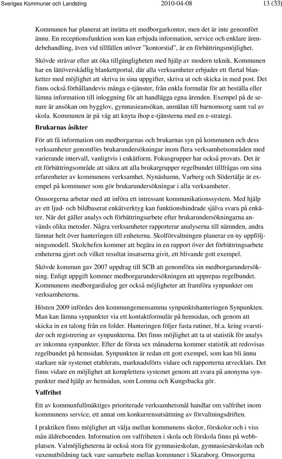 Skövde strävar efter att öka tillgängligheten med hjälp av modern teknik.