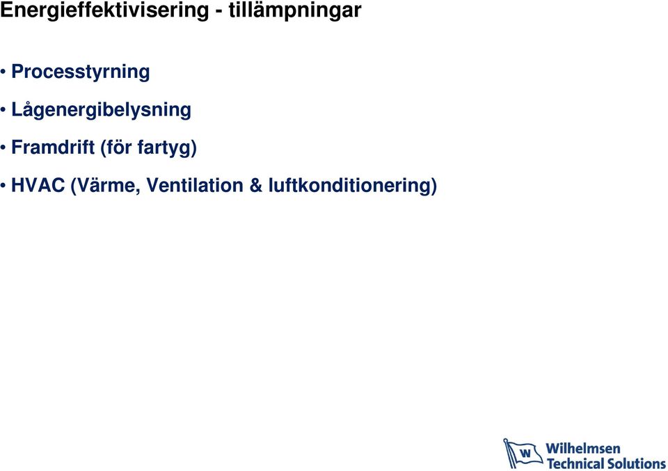 Lågenergibelysning Framdrift (för