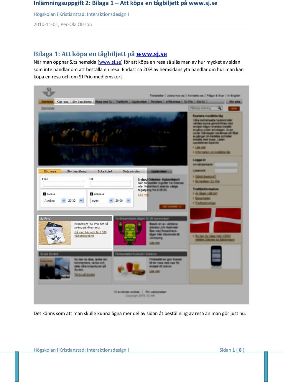 se) för att köpa en resa så slås man av hur mycket av sidan som inte handlar om att beställa en