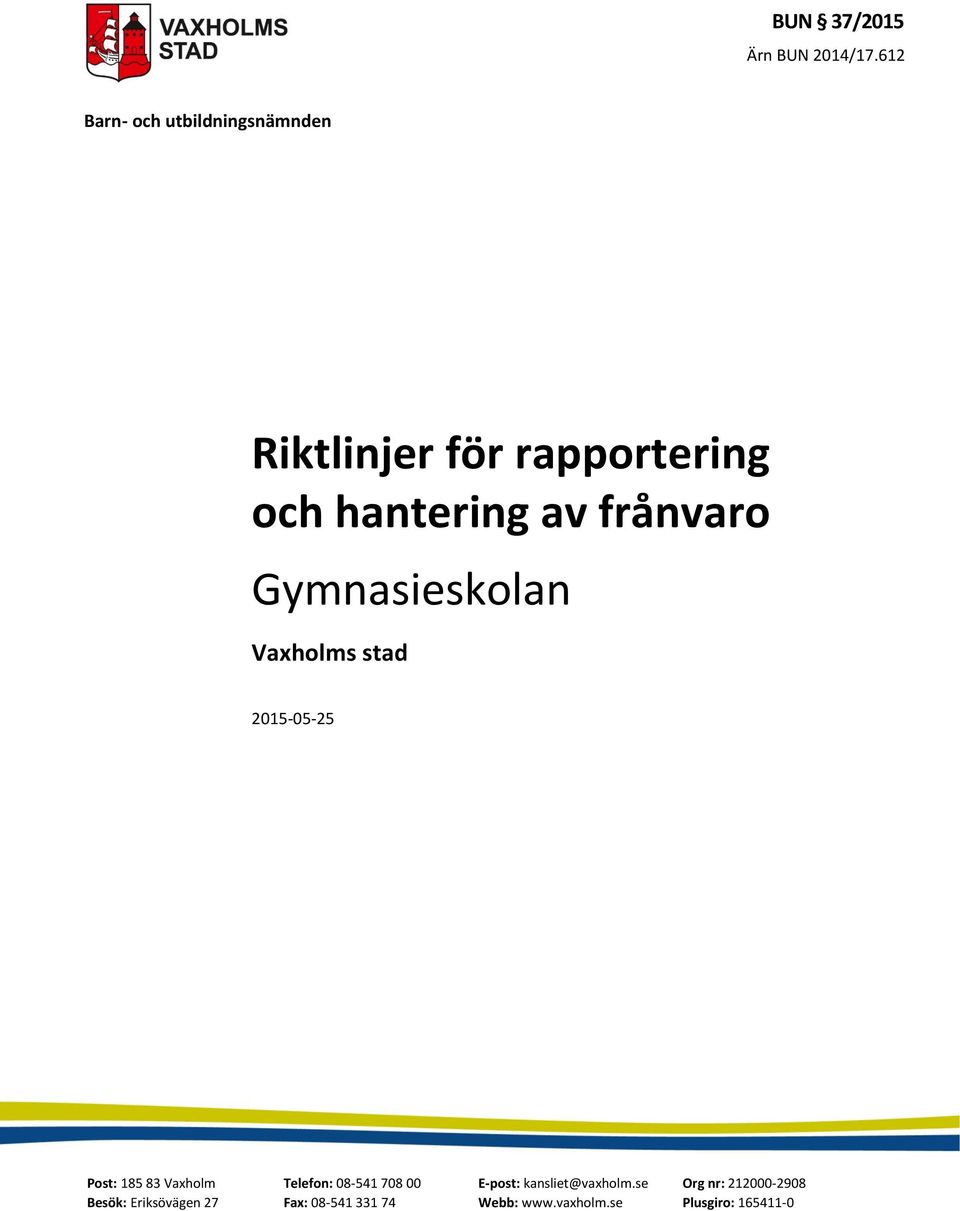 Riktlinjer för rapportering och hantering av frånvaro Gymnasieskolan - PDF  Free Download