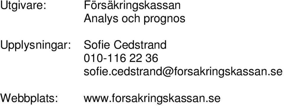 Sofie Cedstrand 010-116 22 36 sofie.