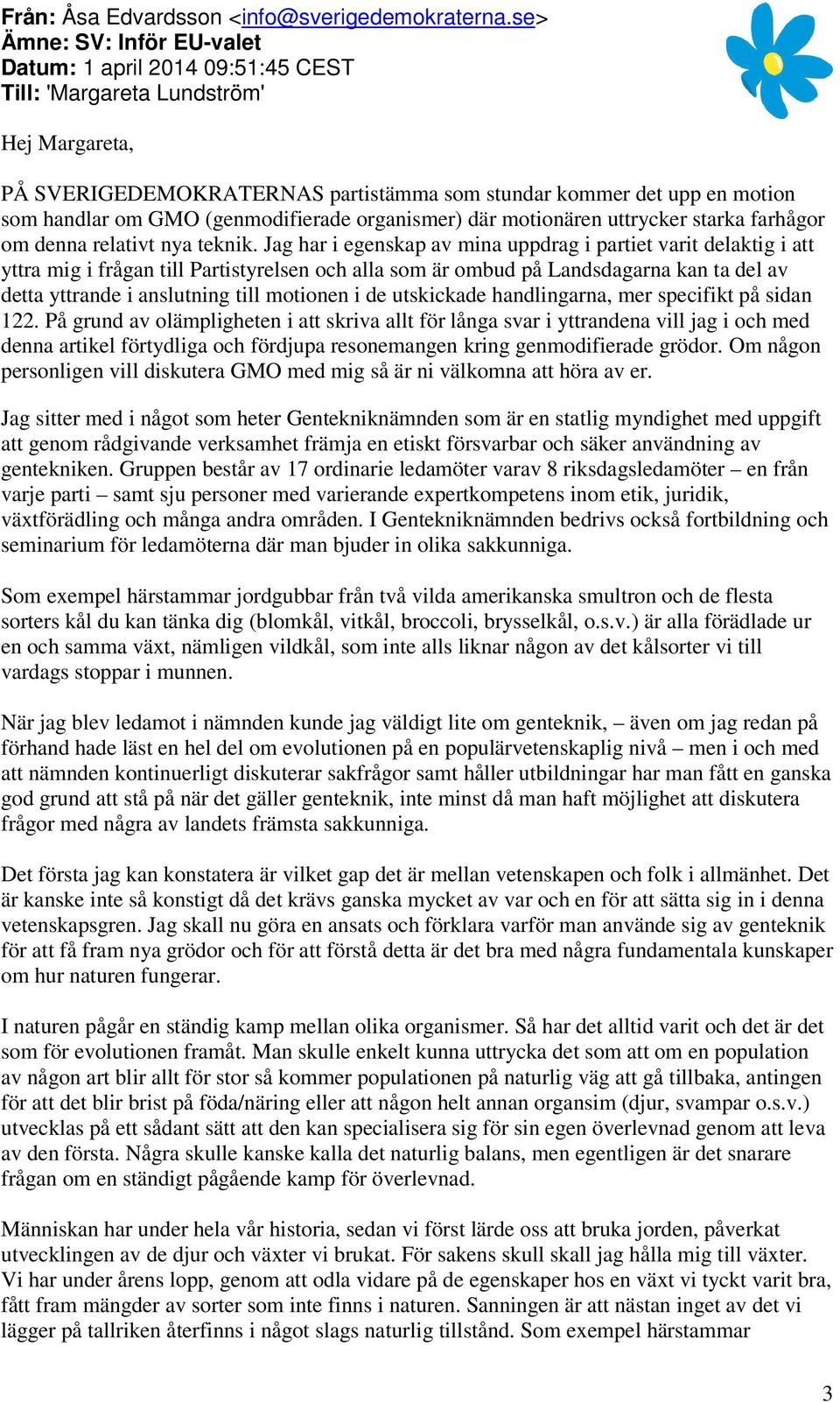 (genmodifierade organismer) där motionären uttrycker starka farhågor om denna relativt nya teknik.