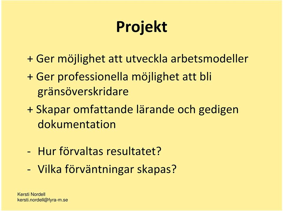 gränsöverskridare + Skapar omfattande lärande och