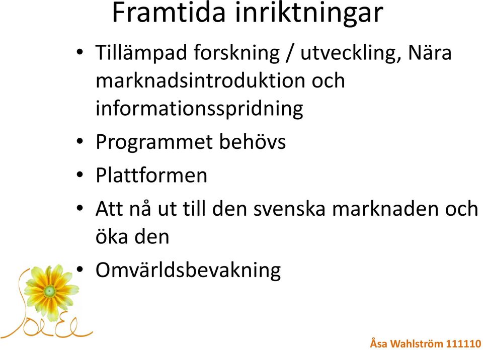 informationsspridning Programmet behövs