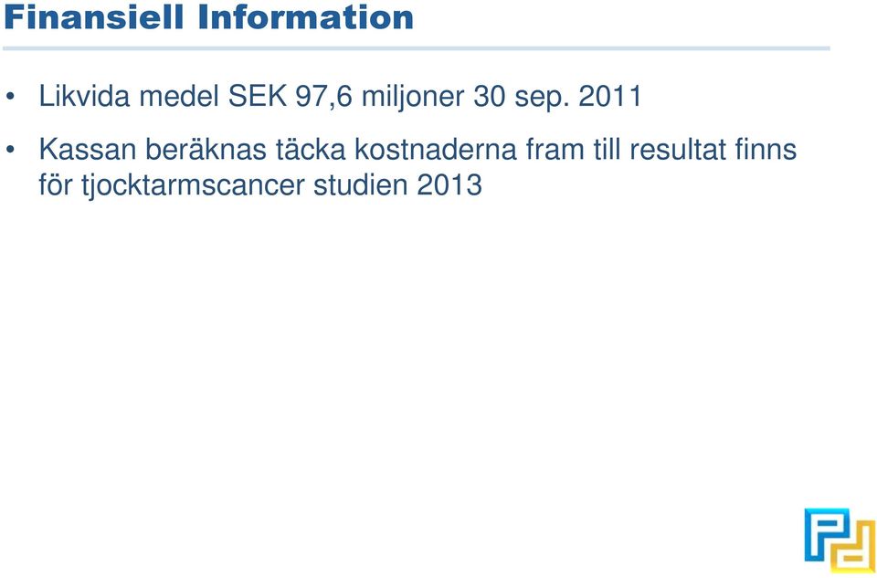 2011 Kassan beräknas täcka kostnaderna