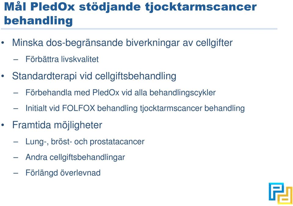 PledOx vid alla behandlingscykler Initialt vid FOLFOX behandling tjocktarmscancer behandling