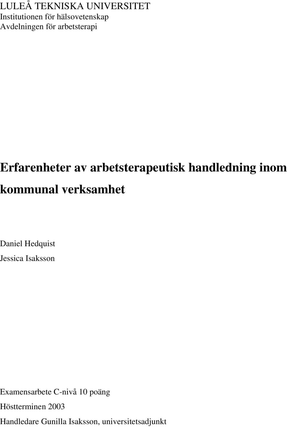 kommunal verksamhet Daniel Hedquist Jessica Isaksson Examensarbete