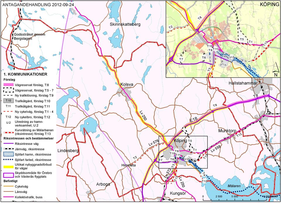 cykelväg, förslag T:1-4 T:12 Ny cykelbro, förslag T:12 U:2 Utredning av hamnverksamhet, U:2 Kurvrätning av Mälarbanan (riksintresse) förslag T:13 Munktorp Riksintressen och bestämmelser Köping