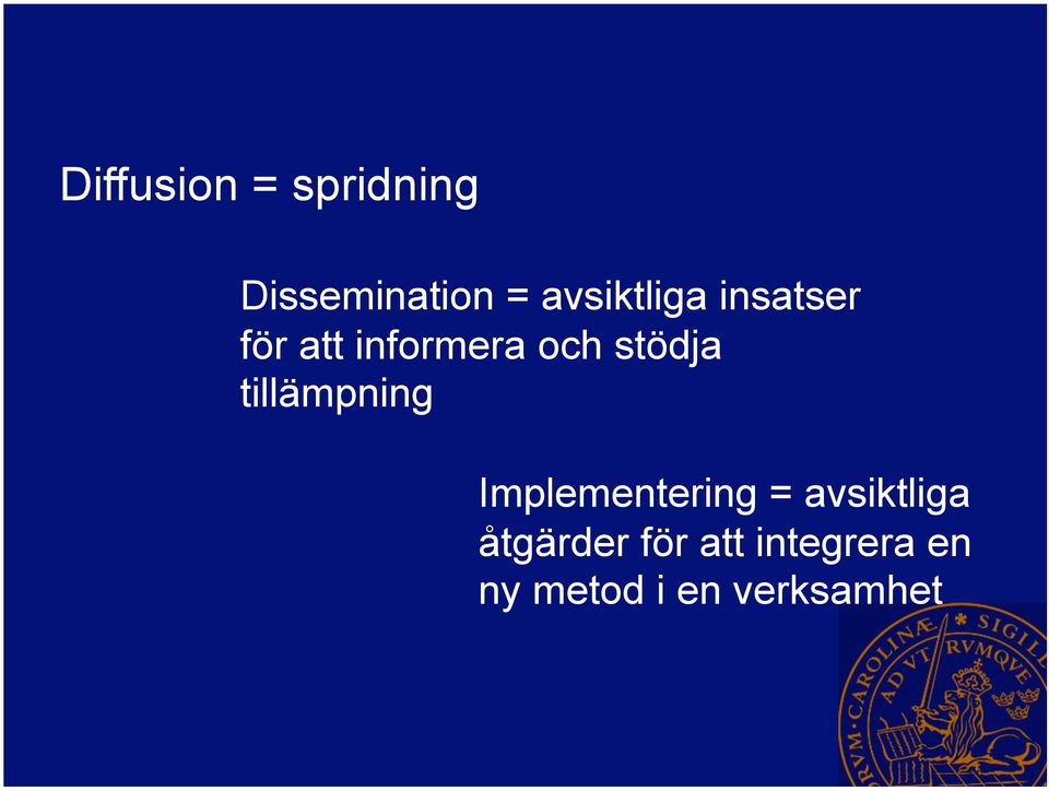 stödja tillämpning Implementering =