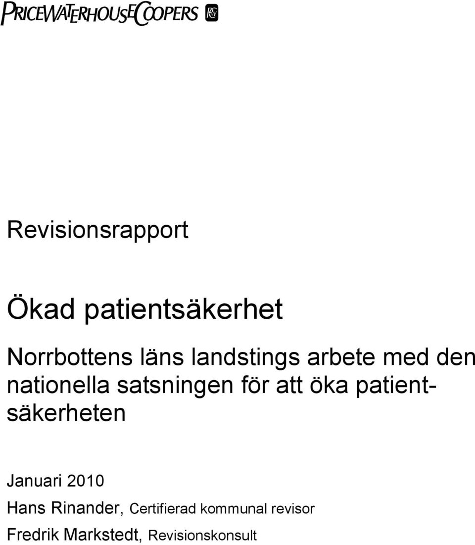 öka patientsäkerheten Januari 2010 Hans Rinander,