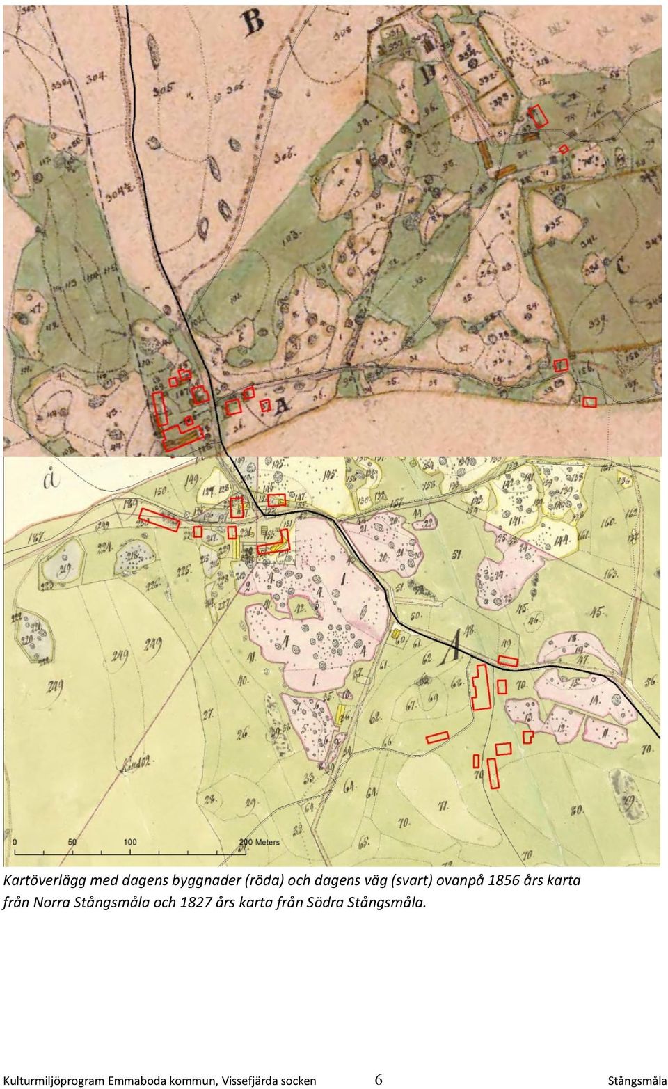 Stångsmåla och 1827 års karta från Södra Stångsmåla.