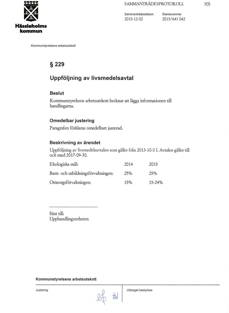 Uppföljning av livsmedelsavtalen som gäller från 2013-10-0 l.