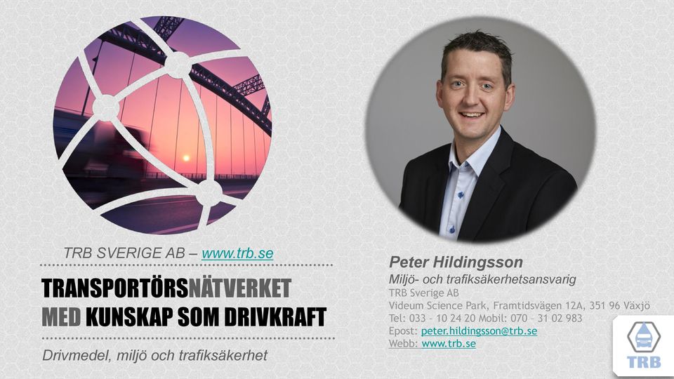 trafiksäkerhet Peter Hildingsson Miljö- och trafiksäkerhetsansvarig TRB Sverige