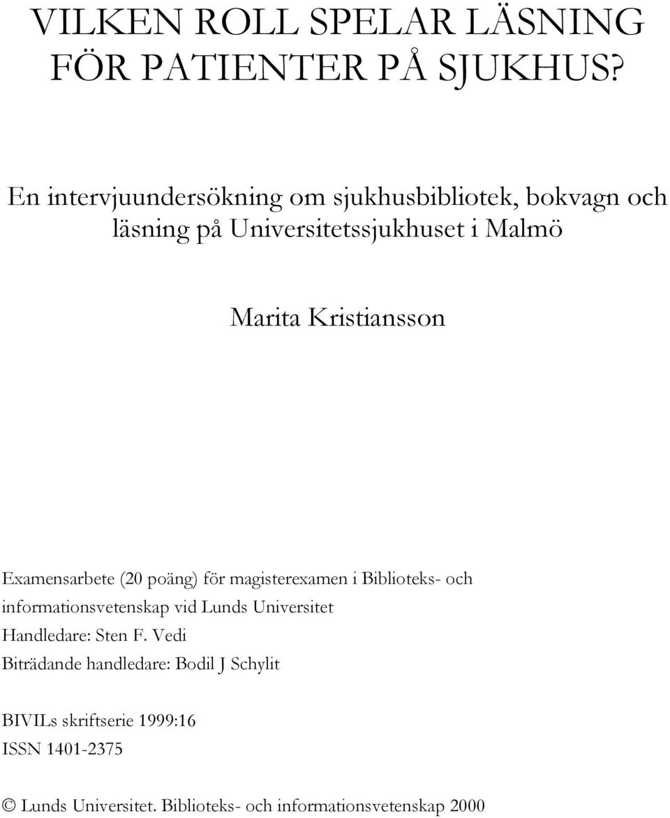 Kristiansson Examensarbete (20 pošng) fšr magisterexamen i Biblioteks- och informationsvetenskap vid Lunds