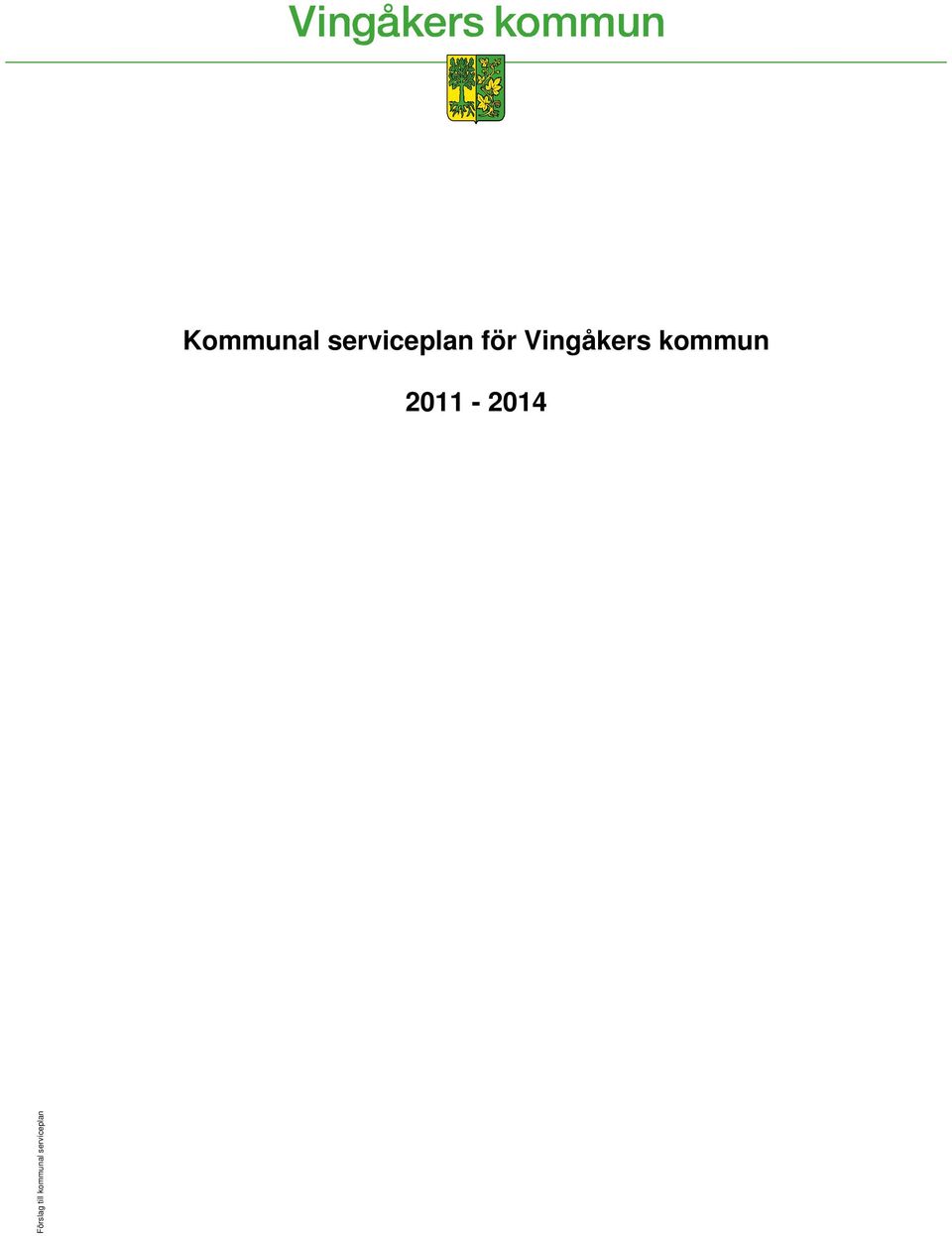 2011-2014 Förslag