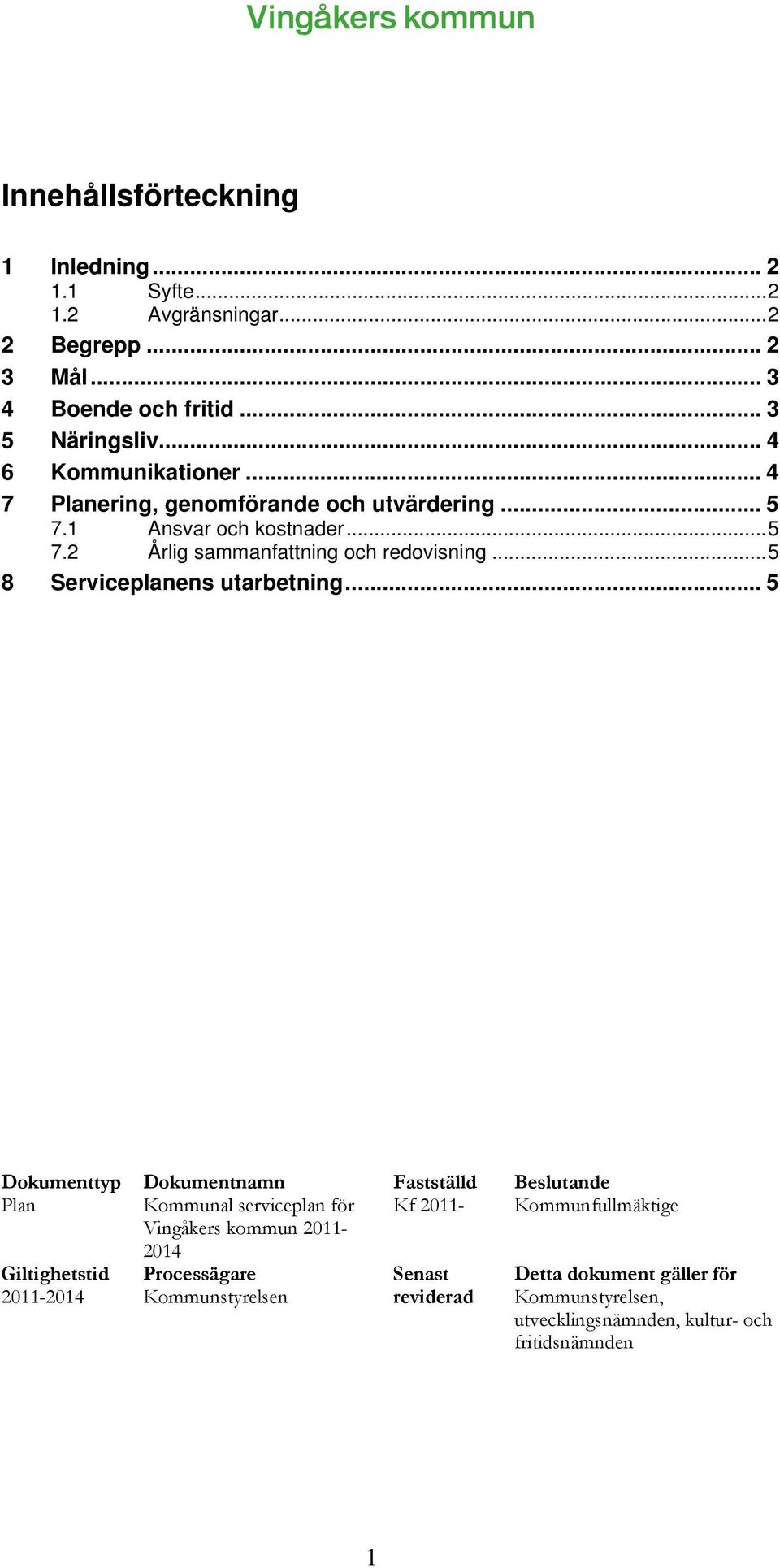 ..5 8 Serviceplanens utarbetning.