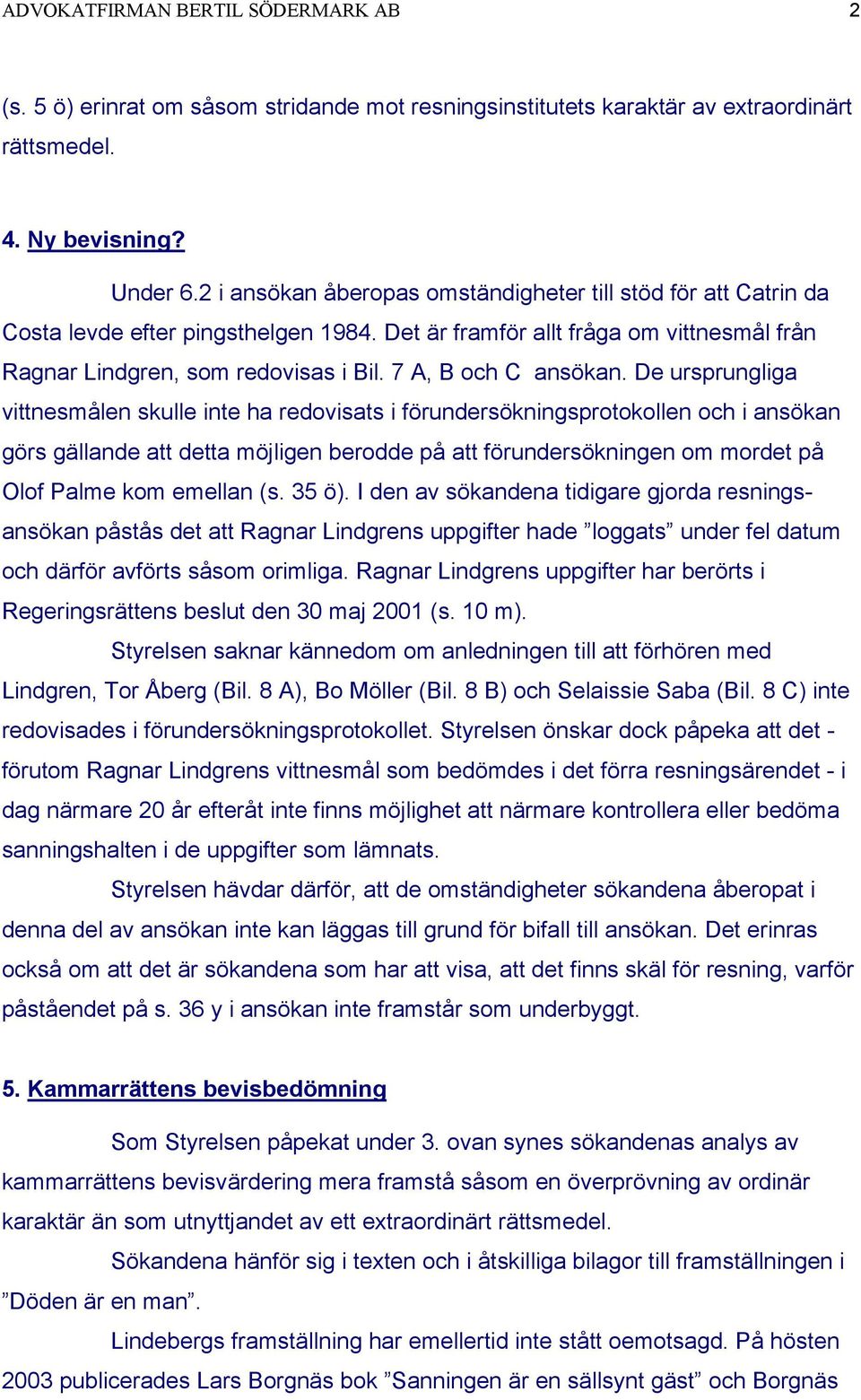 7 A, B och C ansökan.
