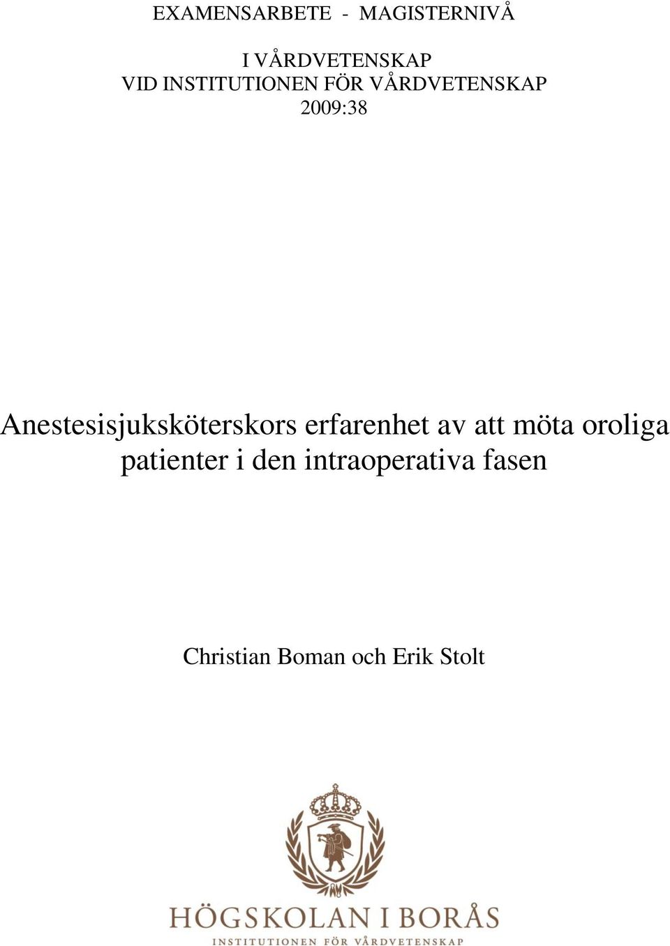 Anestesisjuksköterskors erfarenhet av att möta