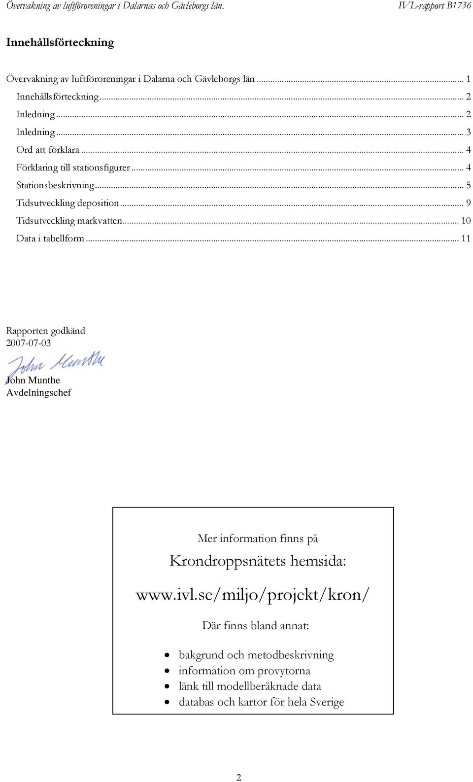.. 9 Tidsutveckling markvatten... Data i tabellform.