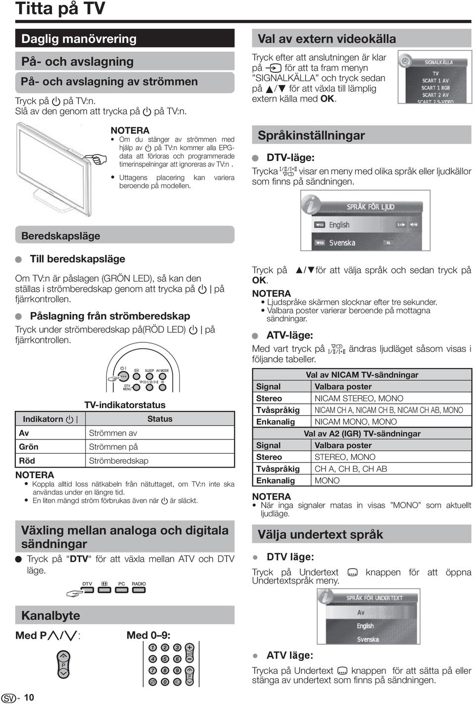 Val av extern videokälla Tryck efter att anslutningen är klar på b för att ta fram menyn SIGNALKÄLLA och tryck sedan på a/b för att växla till lämplig extern källa med OK.