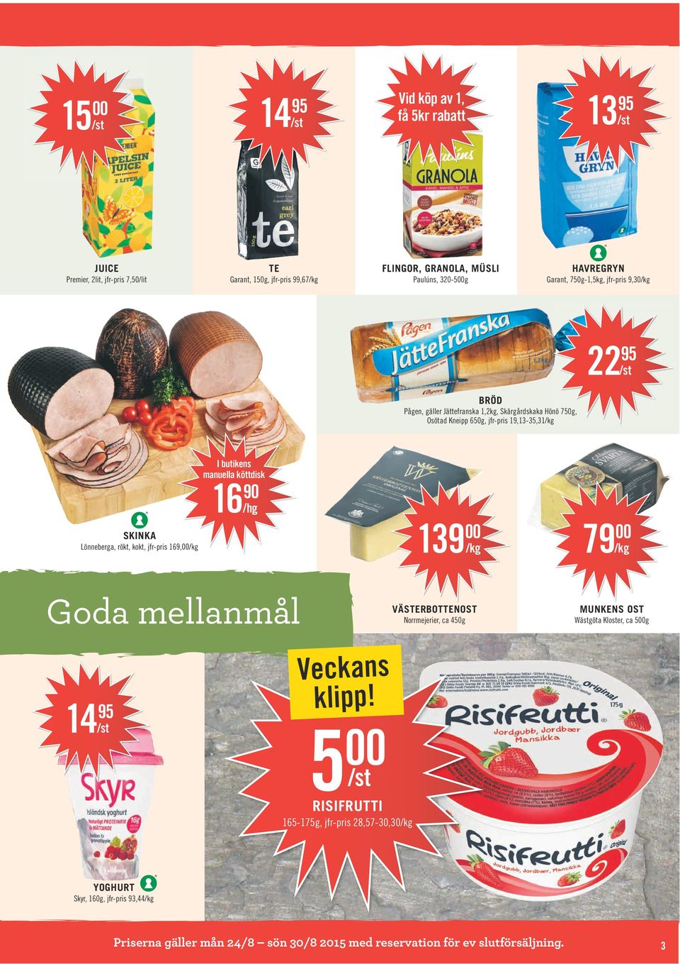 rökt, kokt, jfr-pris 169,00 I butikens manuella köttdisk 16 90 /hg 139 00 79 00 Goda mellanmål VÄSTERBOTTENOST Norrmejerier, ca 450g MUNKENS OST Wästgöta Kloster, ca