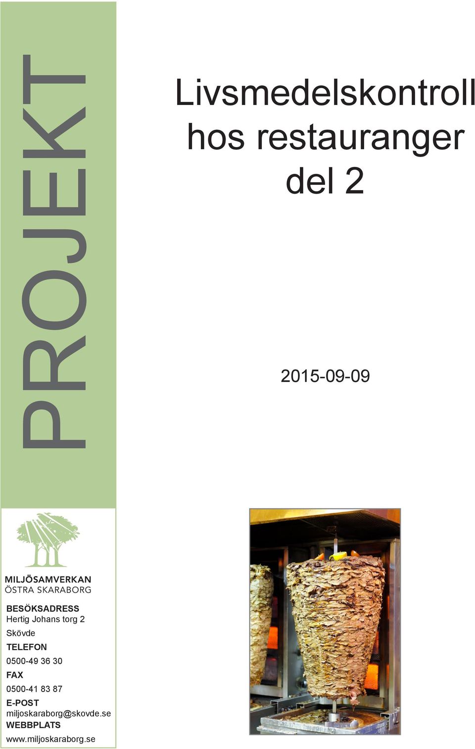 TELEFON 0500-49 36 30 FAX 0500-41 83 87 E-POST